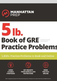 5 lb. Book of GRE Practice Problems: 1,800+ Practice Problems in Book and Online, 3e