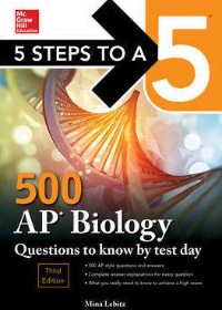 5 Steps to a 5 500 AP Biology Questions to Know by Test Day, 3rd Edition
