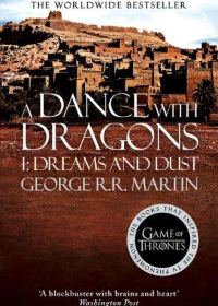 A Song of Ice and Fire (5) — A Dance With Dragons: Part 1 Dreams and Dust