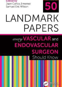 50 Landmark Papers Every Vascular and Endovascular Surgeon Should Know