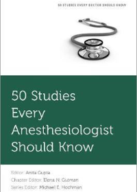 50 Studies Every Anesthesiologist Should Know