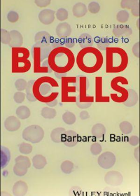 A Beginner's Guide to Blood Cells, 3rd Edition