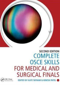 Complete OSCE Skills for Medical and Surgical Finals, Second Edition