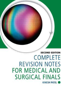 Complete Revision Notes for Medical and Surgical Finals, 2e