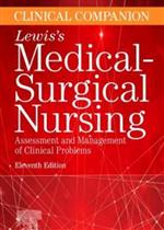 Clinical Companion to Lewis's Medical-Surgical Nursing : Assessment and Management of Clinical Problems, 11e**