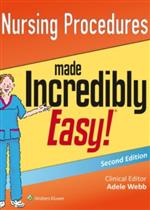 Nursing Procedures Made Incredibly Easy!, 2e**