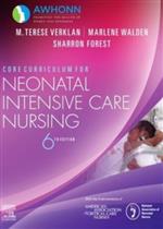 Core Curriculum for Neonatal Intensive Care Nursing, 6e