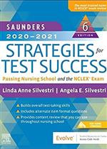 Saunders 2020-2021 Strategies for Test Success , Passing Nursing School and the NCLEX Exam , 6e**